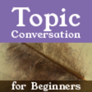 新主题对话(初级) New Topic Conversation for Beginners